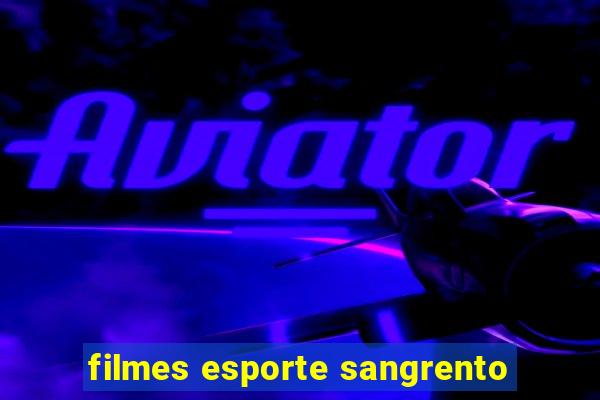 filmes esporte sangrento